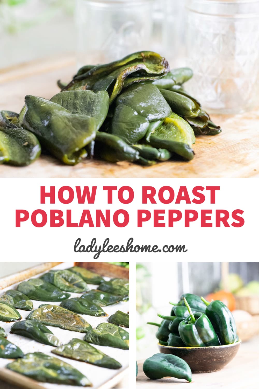 How to Roast Poblano Peppers in the Oven - Lady Lee's Home