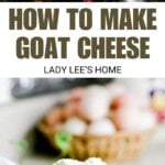 how to make goat cheese